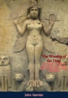 The Worship of the Dead: : Or the Origin and Nature of Pagan Idolatry and Its Bearing Upon the Early History of Egypt and Babylonia - eBook