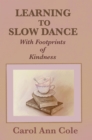Learning to Slow Dance with Footprints of Kindness - eBook