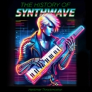 The History of Synthwave - eBook