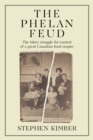 The Phelan Feud : The Bitter Struggle for Control of the Family Firm - eBook