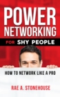 Power Networking For Shy People : How to Network Like a Pro - eBook