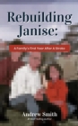Rebuilding Janise : A Family's First Year After A Stroke - eBook