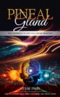 Pineal Gland : Best Techniques to Open Your Psychic Awareness (How to Activate Your Third Eye Chakra and Pineal Gland) - eBook