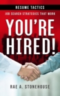 You're Hired! Resume Tactics : Job Search Strategies That Work - eBook