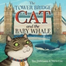 The Tower Bridge Cat and The Baby Whale - Book