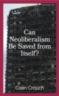 Can Neoliberalism Be Saved From Itself? - eBook