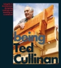 Being Ted Cullinan : Edited by Alan Berman and Ian Latham - Book