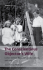 The Conscientious Objector's Wife : Letters Between Frank and Lucy Sunderland, 1916-1919 - eBook