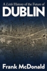 A Little History of the Future of Dublin - Book