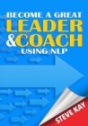 Become a Great Leader & Coach Using NLP - Book