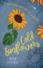 Cold Sunflowers - Book