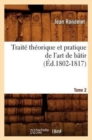 Trait? Th?orique Et Pratique de l'Art de B?tir. Tome 2 (?d.1802-1817) - Book