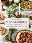 Miss Maggie's Kitchen : Relaxed French Entertaining - Book