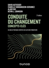 Conduite du changement : concepts-cles - 3e ed. : 60 ans de pratiques heritees des auteurs fondateurs - eBook