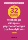 Les 32 grandes notions de psychologie clinique et psychopathologie psychanalytiques - 2e ed. - eBook