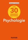 Les 30 grandes notions de la psychologie - 2e ed. - eBook