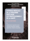 Aide-Memoire - Hypnose medicale de la personne agee pour les professionnels de la sante : en 43 notions - eBook