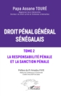 Droit penal general senegalais : Tome 2 La responsabilite penale et la sanction penale - eBook