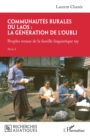 Communautes rurales du Laos : la generation de l'oubli : Peuples ruraux de la famille linguistique tay - Partie I - eBook