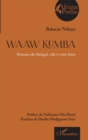 Waaw Kumba : Femmes du Senegal ode a votre force - eBook