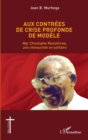 Aux contrees de crise profonde de modele : Mgr Christophe Munzihirwa, une chevauchee en solitaire - eBook