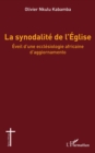 La synodalite de l'Eglise : Eveil d'une ecclesiologie africaine d'aggiornamento - eBook