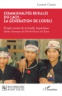Communautes rurales du Laos : la generation de l'oubli : Peuples ruraux de la famille linguistique tibeto-birmane du Nord-Ouest du Laos - eBook