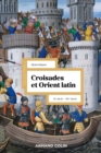 Croisades et Orient Latin - 3e ed. : XIe-XIVe siecle - eBook