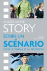 Story - Ecrire un scenario pour le cinema et la television - eBook
