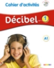 Decibel 1 : Cahier d'activites A1 + CD MP3 - Book