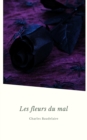 Les Fleurs du Mal (Les Grands Classiques de la Litterature Francaise) - eBook