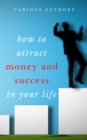 Get Rich Collection - 50 Classic Books on How to Attract Money and Success in your Life: - eBook