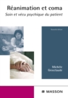 Reanimation et coma : Soin psychique et vecu du patient - eBook