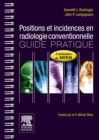 Positions et incidences en radiologie conventionnelle : Guide pratique - eBook