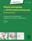 Pathologies et therapeutiques commentees : Enseignements specifiques, integres et formation d'application - eBook
