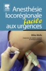 Anesthesie locoregionale facile aux urgences - eBook