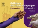 Ortheses de la main et du poignet. Protocoles de reeducation - eBook