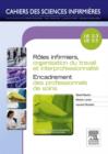 Roles infirmiers, organisation du travail et interprofessionnalite/Encadrement des professionnels de soins : Unites d'enseignements 3.3 et 3.5 - eBook