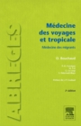 Medecine des voyages et tropicale : Medecine des migrants - eBook