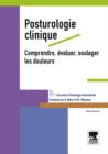 Posturologie clinique. Comprendre, evaluer, soulager les douleurs - eBook