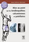 Mise au point sur les tendinopathies calcaneennes et patellaires : 31e journee de traumatologie du sport de la Pitie - eBook