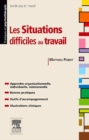 Les situations difficiles au travail : Gestion des risques psychosociaux - eBook