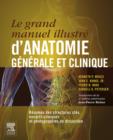 Le grand manuel illustre d'anatomie generale et clinique : Resumes des structures cles, encarts cliniques et photographies de dissection - eBook