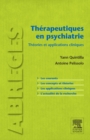 Therapeutiques en psychiatrie : Theories et applications cliniques - eBook