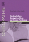 Manipulations des dysfonctions pelviennes feminines - eBook