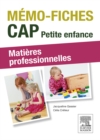 Memo fiches - CAP Petite enfance : Matieres professionnelles - eBook