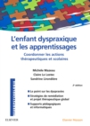 L'enfant dyspraxique et les apprentissages : Coordonner les actions therapeutiques et scolaires - eBook