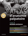 Atlas d'anatomie palpatoire. Tome 2 : Membre inferieur - eBook