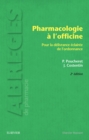 Pharmacologie a l'officine : Pour la delivrance eclairee de l'ordonnance - eBook