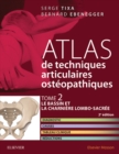 Atlas de techniques osteopathiques. T. 2. Le bassin et la charniere lombo-sacree. : Diagnostic, causes, tableau clinique, reductions - eBook